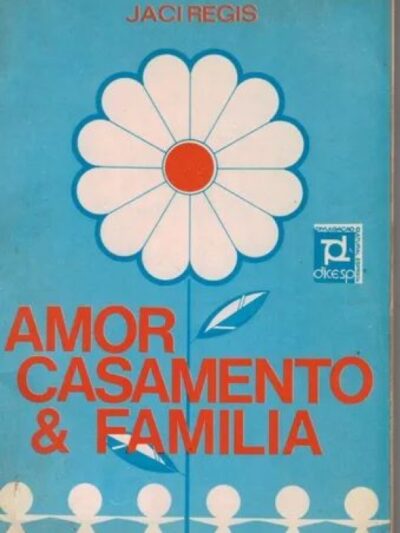 Amor, casamento e família